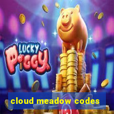 cloud meadow codes